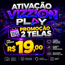 Ativação Vizzion Play 2 Telas por R$19 – Assista Filmes, Séries e Canais ao Vivo Barato