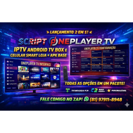 SCRIPT ONEPLAYER TV IPTV ANDROID TV BOX E CELULAR SMART LOJA