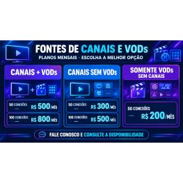 Fontes de Canais e VODs - Planos Mensais de Conexões